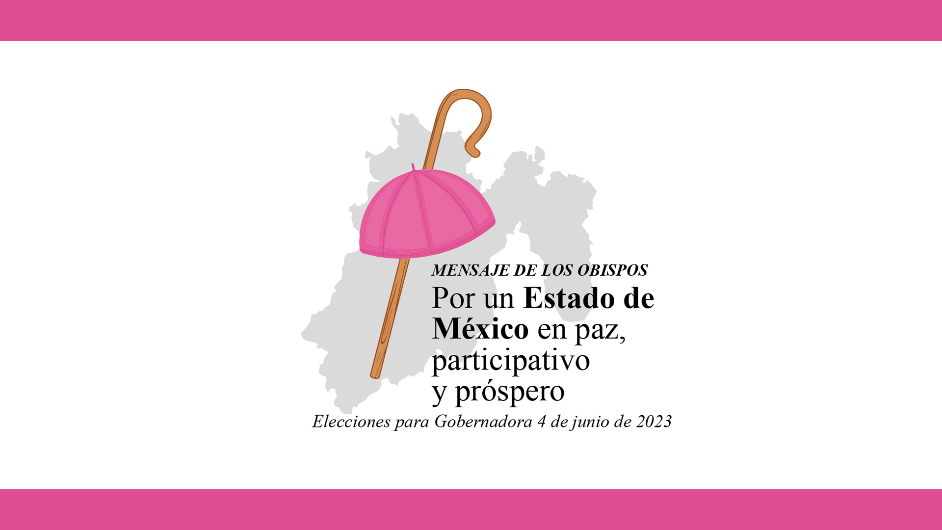 MENSAJE DE LOS OBISPOS DEL ESTADO DE MÉXICO CON MOTIVO DE LAS ELECCIONES DEL 4 DE JUNIO DE 2023